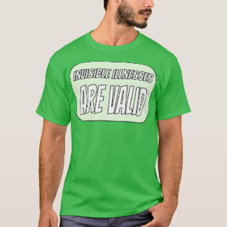 Onzichtbare ziekten zijn geldig groen t-shirt