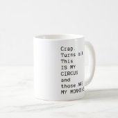 Onzin. Blijkt dat dit mijn circus is en dat zijn m Koffiemok (Voorkant rechts)