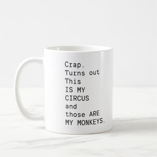 Onzin. Blijkt dat dit mijn circus is en dat zijn m Koffiemok (Links)
