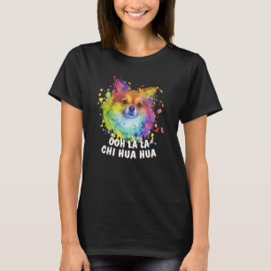 Ooh La Chi Hua Hua Animal Pun Chihuahua Animal T-shirt