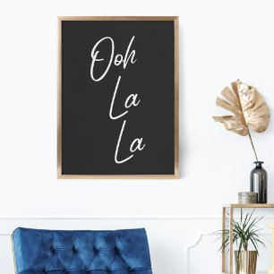 Ooh La Franse expressie in zwart-wit Poster