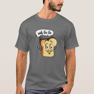 Ooh La La Cute Bread Toast Funny Love French Foodi T-shirt