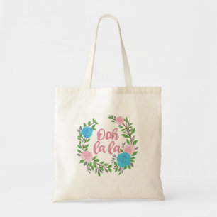 Ooh La La - Franse uitdrukkingen Tote Bag