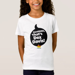 "Oohh, c'est Dex Davis !" T-shirt (logo noir)