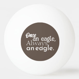 Ooit een adelaar, altijd een adelaar. Wit Donkerbr Pingpongballen