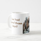 Ooit een van die dagen gehad? koffiemok (Voorkant links)