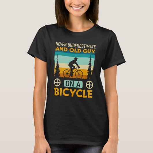 Ooit Onderschat Ouwe Kerel Op Fiets Bicyclette T-shirt (Voorkant)