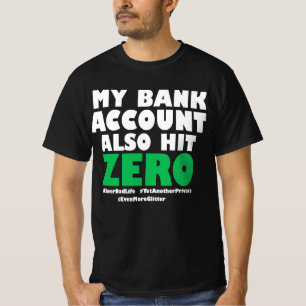 Ook mijn bankrekening is op nul gekomen t-shirt