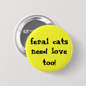 ook wilde katten hebben liefde nodig ! knoop ronde button 5,7 cm (Voorkant /achterkant)