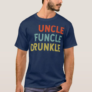 Oom Funcle Drunkle Funny Best Drink oom T-shirt