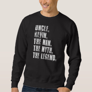 Oom Kevin De Man De Mythe De Legende Kevin Zegt Trui