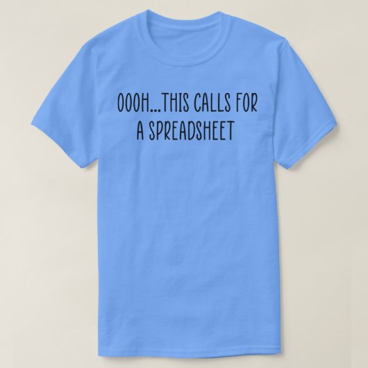 oooh dit vereist een spreadsheet kantoor t-shirt (Design voorkant)