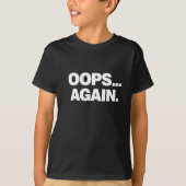 OOPS ENCORE T-Shirt Drôle pour Enfants (Devant)