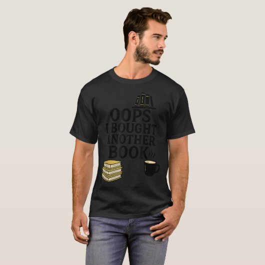 Oops I Bought Another Book, Funny Book Lover T-shirt (Voorkant volledig)