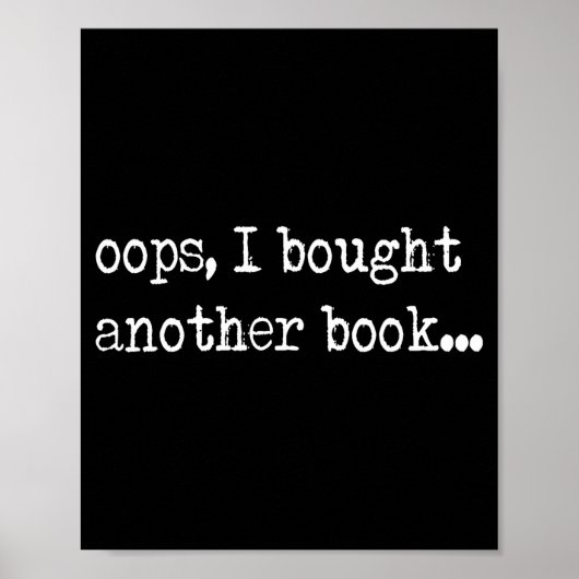 Oops I Bought Another Book Funny Nerd Bookworm Quo Poster (Voorkant)