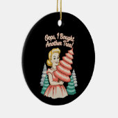 Oops I Bought Another Tree Funny Xmas Christmas Keramisch Ornament (Rechts)