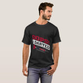Oops I Dart Lecteur Dart Master T-Shirt (Devant entier)