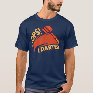 Oops I Darted - Funny Darts Player Dart Arrow T-shirt