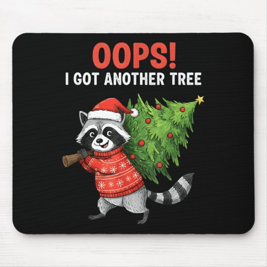 Oops I Got Another Tree Funny Raccoon Christmas Qu Muismat (Voorkant)