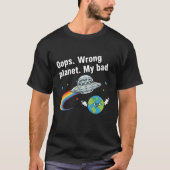 Oops. Wrong planet. My bad T-shirt (Voorkant)