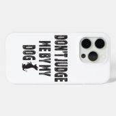 Oordeel niet over mijn hond Case-Mate iPhone case (Achterkant (horizontaal))