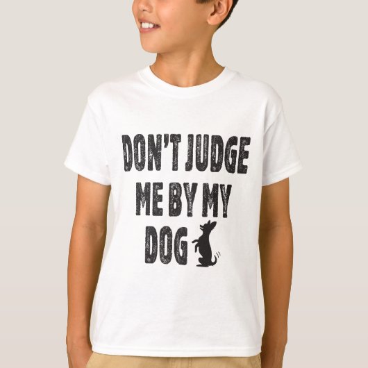 Oordeel niet over mijn hond t-shirt (Voorkant)