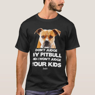 Oordeel Niet Over Mijn Pitbull Eigenaar Grappige P T-shirt