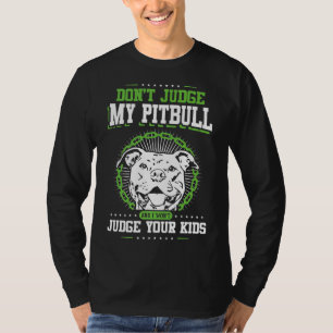 Oordeel niet over mijn pitbull en ik zal niet oord t-shirt