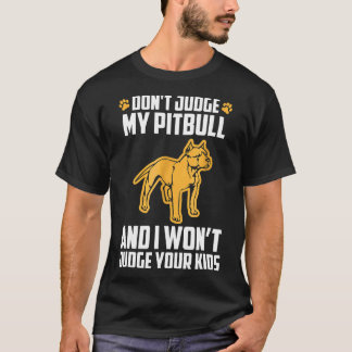 Oordeel Niet Over Mijn Pitbull Grappig Cadeau Dier T-shirt