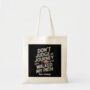 Oordeel Niet Over Mijn Reis Totdat Je Mijn Pad Heb Tote Bag