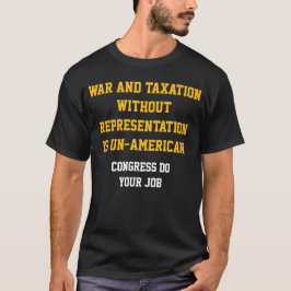 Oorlog en belastingheffing zonder vertegenwoordigi t-shirt