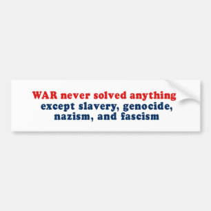 Oorlog heeft nooit iets opgelost bumpersticker