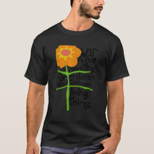Oorlog is niet gezond voor kinderen en andere leve t-shirt
