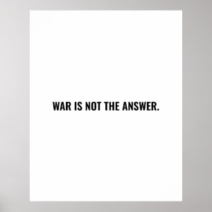 Oorlog is niet het antwoord witte zwarte tekst ant poster