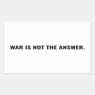 Oorlog is niet het antwoord witte zwarte tekst ant rechthoekige sticker