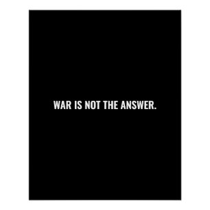 Oorlog is niet het antwoord zwart wit tekst anti o perfect poster