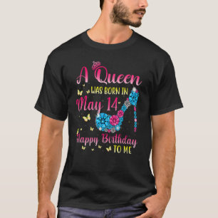 Op 14 mei werd er een koningin geboren t-shirt