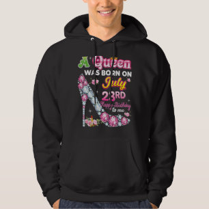 Op 23 juli werd een koningin geboren, 23e gelukkig hoodie