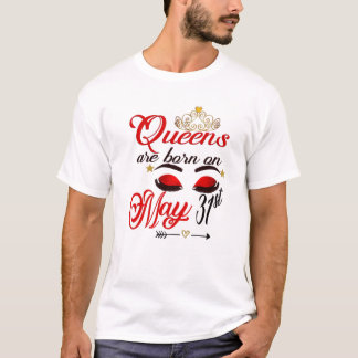 Op 31 mei worden de koninginnen geboren. t-shirt