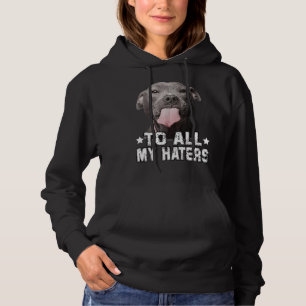 Op al mijn haters Grappig Pitbull Hondenliefhebber Hoodie