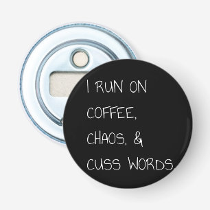 Op Coffee Chaos Cuss Words Funny Mam Gift Button Flesopener