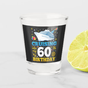 Op cruise naar mijn 60 verjaardagsfeestje shot glas