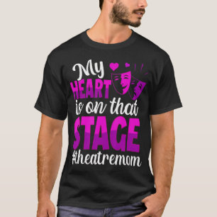 Op Dat Theater Theater Moeder Theater Actrice Moed T-shirt