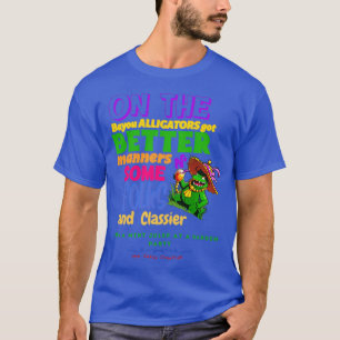 Op de Bayou Alligators kreeg betere manieren op so T-shirt