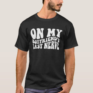 Op de laatste zenuw van mijn vriend 1 t-shirt