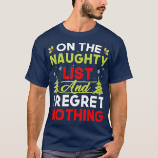 Op de Naughty-lijst betreur ik niets grappigs hol T-shirt