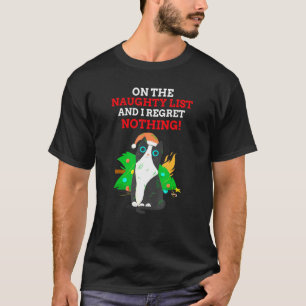 Op de Naughty List en ik betreur het dat er niets  T-shirt