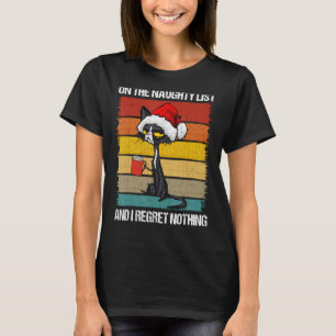 Op de Naughty List en ik betreur het dat er niets T-shirt