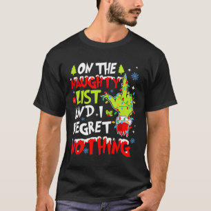 Op de Naughty List en ik betreur niets met Kerstmi T-shirt