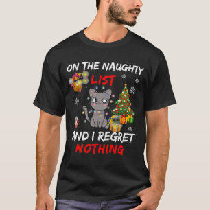 Op de Naughty List en ik betreur niets  T-shirt